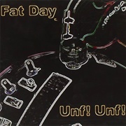 Fat Day - Unf! Unf!