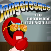 Dangeresque: The Roomisode Triungulate