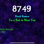#9657 I'm a Fool to Want You by Frank Sinatra