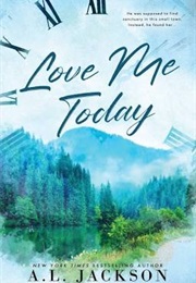 Love Me Today (A.L. Jackson)