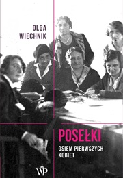 Posełki. Osiem Pierwszych Kobiet (Olga Wiechnik)