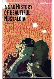 A Sad History of Beautiful Nostalgia (Myers)