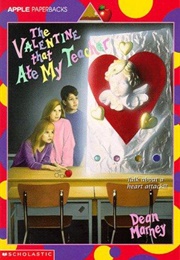 The Valentine That Ate My Teacher (Dean Marney)