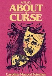 A Play About a Curse (Fleischer, Caroline Macon)