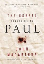The Gospel According to Paul (John Macarthur)