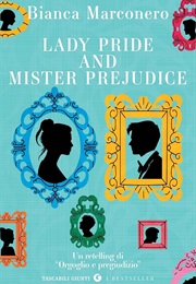 Lady Pride and Mr Prejudice (Bianca Marconero)