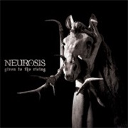Given to the Rising - Neurosis (2007)