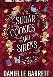 Sugar Cookies and Sirens (Danielle Garrett)