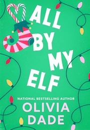 All by My Elf (Olivia Dade)