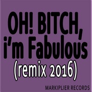 Bitch, Im Fabulous (Markiplier)