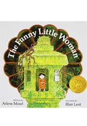 The Funny Little Woman (Arlene Mosel        Ill. Blair Lent)
