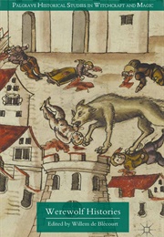 Werewolf Histories (Willem De Blécourt)