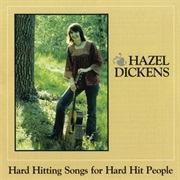 They'll Never Keep Us Down - Hazel Dickens