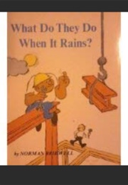 What Do They Do When It Rains (Norman Bridwell)