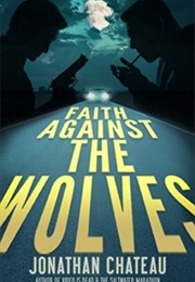 Faith Against the Wolves (Jonathan Chateau)