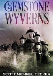 Gemstone Wyverns (Scott Michael Decker)