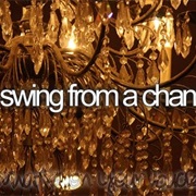 Swing From a Chandelier