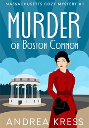 Murder on Boston Common (Andrea Kress)
