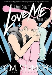 If You Don't Love Me We Both Die (C.M. Stunich)