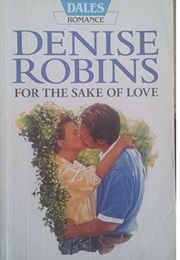 For the Sake of Love (Denise Robins)