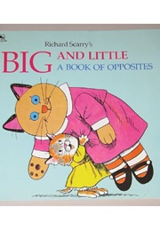 Richard Scarry's Big and Little (Richard Scarry)