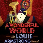 A Wonderful World: The Louis Armstrong Musical