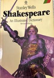 Shakespeare an Illustrated Dictionary (Wells, Stanley)