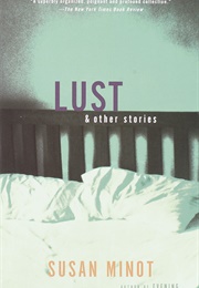 Lust and Other Stories (Susan Minot)