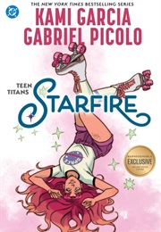 Teen Titans: Starfire (Kami Garcia & Gabriel Picolo)