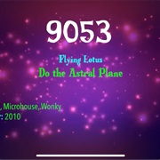 #9740 Do the Astral Plane by Flying Lotus