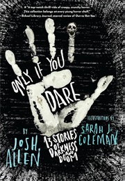 Only If You Dare: 13 Stories of Darkness and Doom (Josh Allen)