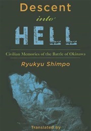 Descent Into Hell: Civilian Memories of the Battle of Okinawa (Ryuku Shimpo)