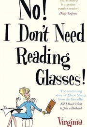 No! I Don't Need Reading Glasses (Virginia Ironside)
