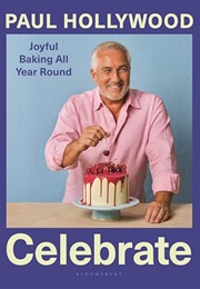 Celebrate: Joyful Baking All Year Round (Paul Hollywood)