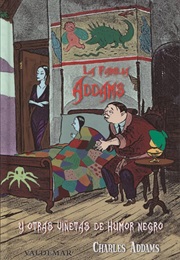 La Familia Addams Y Otras Viñetas De Humor Negro (Charles Addams)