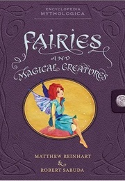 Encyclopedia Mythologica: Fairies and Magical Creatures
