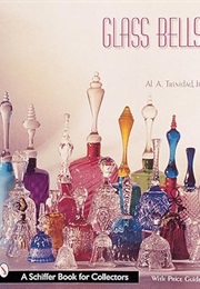 Glass Bells (A Schiffer Book for Collectors) (Jr. Trinidad A. A.)