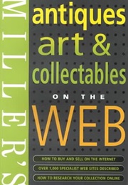 Miller's Collector's Guide: Antiques, Art & Collectibles on the Web (Phil Ellis)