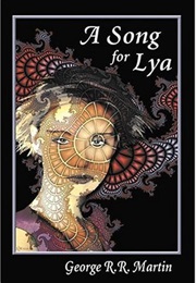 A Song for Lya (George R.R. Martin)