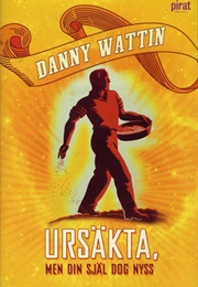 Ursäkta, Men Din Själ Dog Nyss (Danny Wattin)