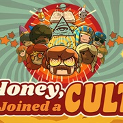 Honey, I Joined a Cult
