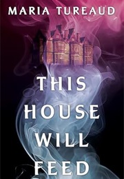 This House Will Feed (Maria Tureaud)