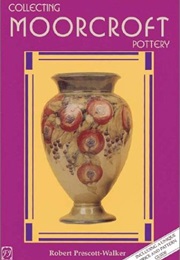 Collecting Moorcroft Pottery (Robert Prescott Walker)