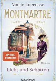 Licht Und Schatten / Montmartre Bd. 1 (Marie Lacrosse)