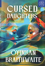 Cursed Daughters (Oyinkan Braithwaite)