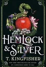 Hemlock & Silver (T. Kingfisher)