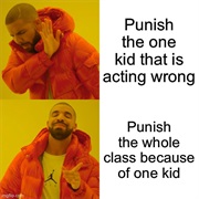 Punishing the Whole Class Because of One Student