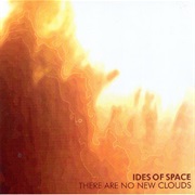 Ides of Space - There Are No New Clouds