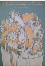 Logic and Contemporary Rhetoric (Howard Kahane)