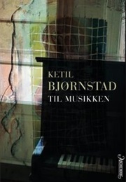 Til Musikken (Ketil Bjørnstad)